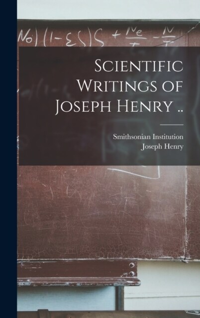 Scientific Writings of Joseph Henry .. (Hardcover)