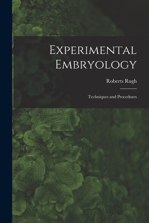 Experimental Embryology; Techniques and Procedures (Paperback)