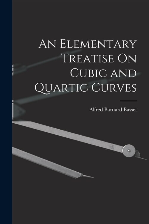 An Elementary Treatise On Cubic and Quartic Curves (Paperback)