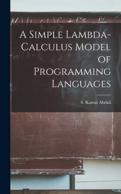 A Simple Lambda-calculus Model of Programming Languages (Hardcover)