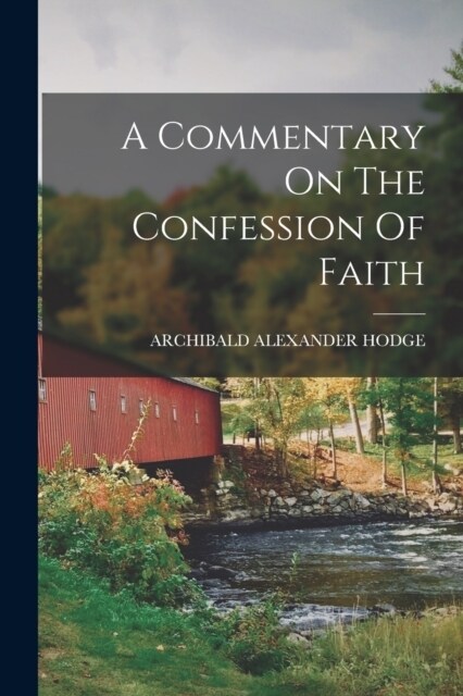 A Commentary On The Confession Of Faith (Paperback)