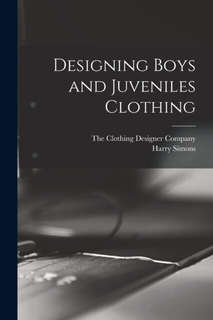 Designing Boys and Juveniles Clothing (Paperback)