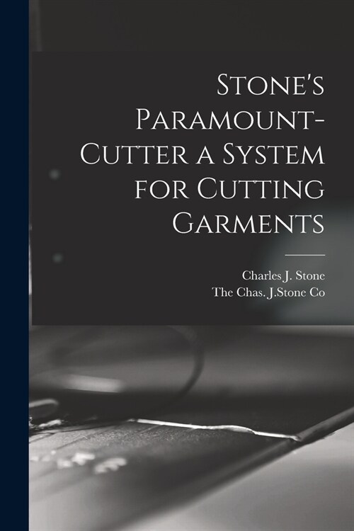 Stones Paramount-Cutter a System for Cutting Garments (Paperback)