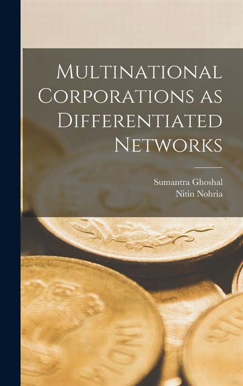 Multinational Corporations as Differentiated Networks (Hardcover)