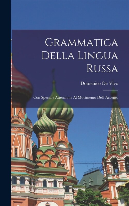 Grammatica Della Lingua Russa: Con Speciale Attenzione Al Movimento Dell Accento (Hardcover)