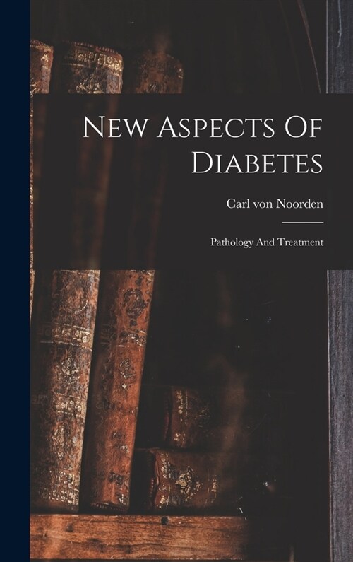 New Aspects Of Diabetes: Pathology And Treatment (Hardcover)