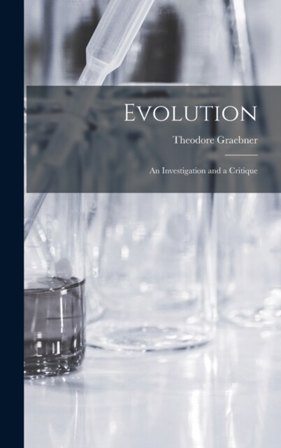 Evolution: An Investigation and a Critique (Hardcover)