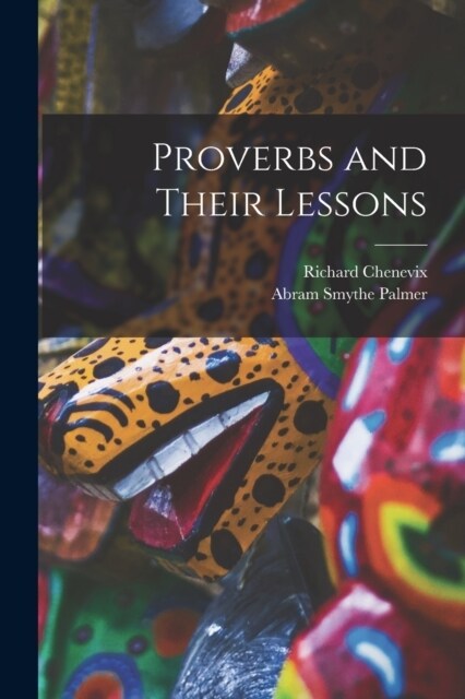 Proverbs and Their Lessons (Paperback)