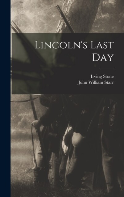 Lincolns Last Day (Hardcover)