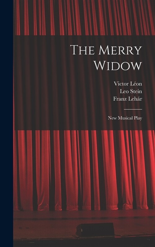 The Merry Widow: New Musical Play (Hardcover)