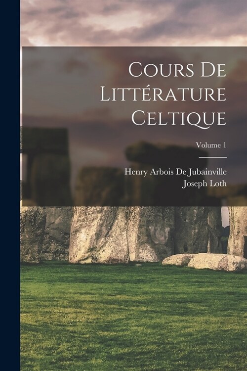 Cours De Litt?ature Celtique; Volume 1 (Paperback)