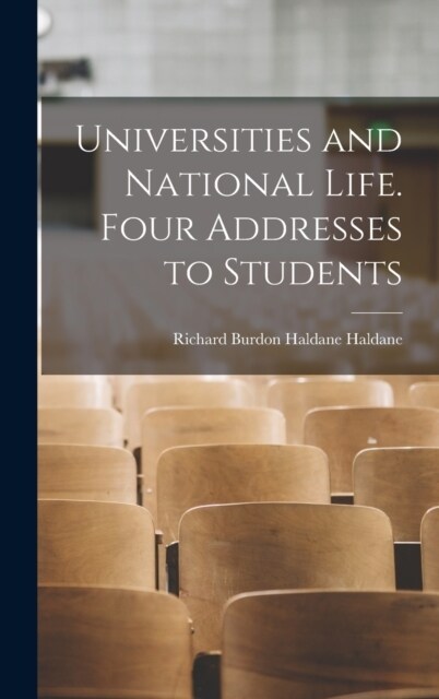 Universities and National Life. Four Addresses to Students (Hardcover)