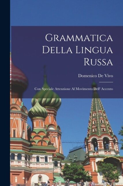 Grammatica Della Lingua Russa: Con Speciale Attenzione Al Movimento Dell Accento (Paperback)