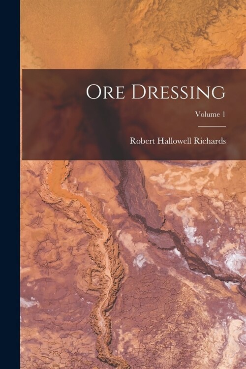 Ore Dressing; Volume 1 (Paperback)