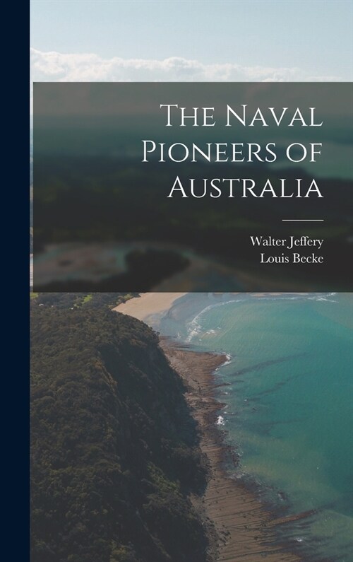 The Naval Pioneers of Australia (Hardcover)