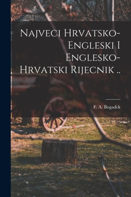 Najveci Hrvatsko-engleski I Englesko-hrvatski Rijecnik .. (Paperback)