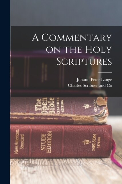 A Commentary on the Holy Scriptures (Paperback)