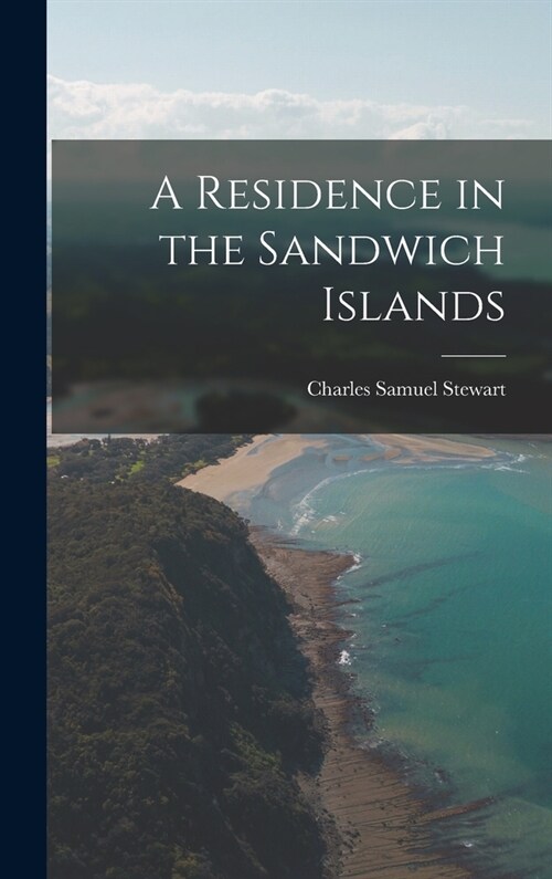 A Residence in the Sandwich Islands (Hardcover)