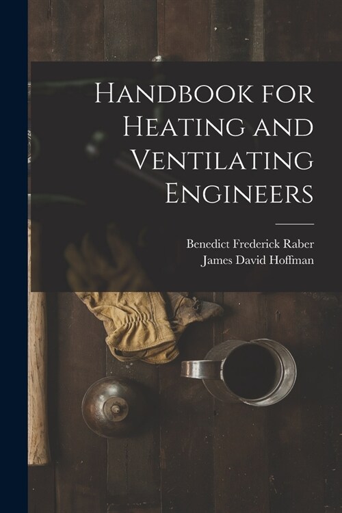 Handbook for Heating and Ventilating Engineers (Paperback)