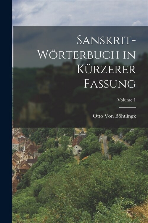Sanskrit-W?terbuch in K?zerer Fassung; Volume 1 (Paperback)