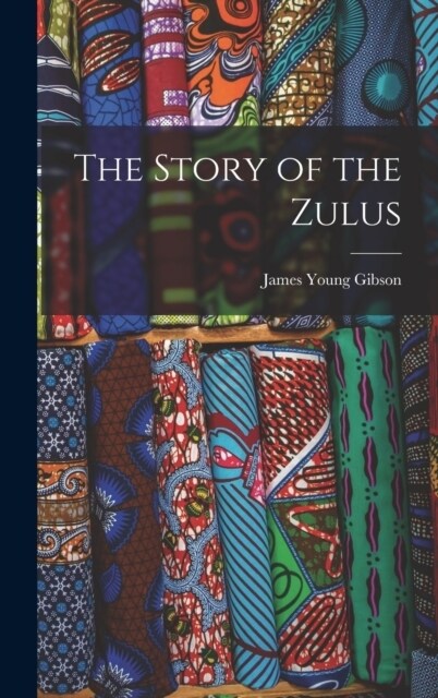 The Story of the Zulus (Hardcover)