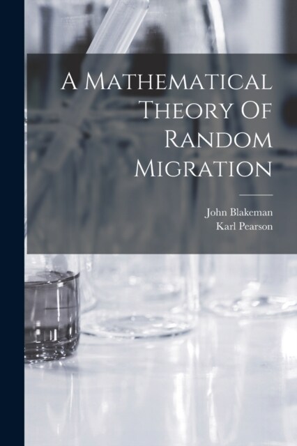 A Mathematical Theory Of Random Migration (Paperback)