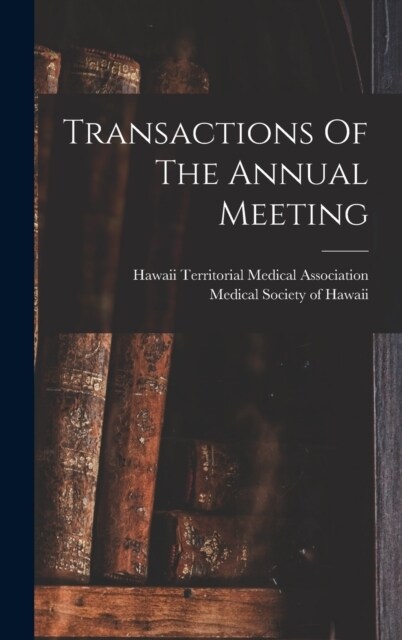 Transactions Of The Annual Meeting (Hardcover)