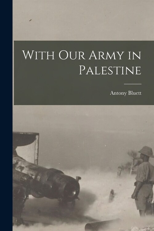 With Our Army in Palestine (Paperback)