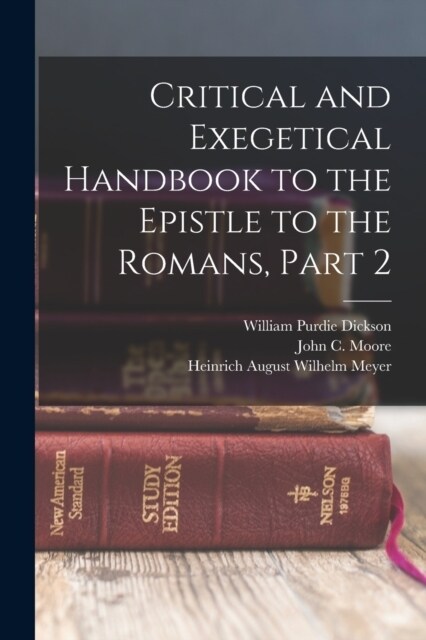 Critical and Exegetical Handbook to the Epistle to the Romans, Part 2 (Paperback)