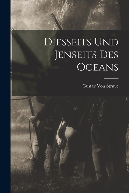 Diesseits Und Jenseits Des Oceans (Paperback)