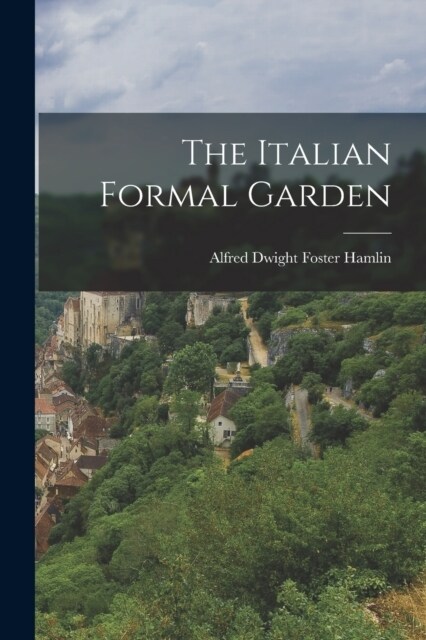 The Italian Formal Garden (Paperback)