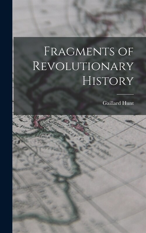 Fragments of Revolutionary History (Hardcover)