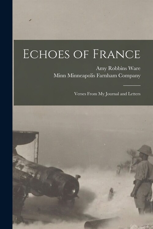 Echoes of France: Verses From My Journal and Letters (Paperback)