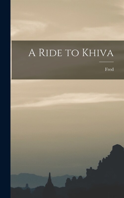 A Ride to Khiva (Hardcover)