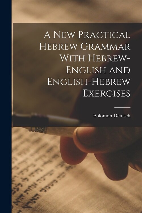 A New Practical Hebrew Grammar With Hebrew-English and English-Hebrew Exercises (Paperback)