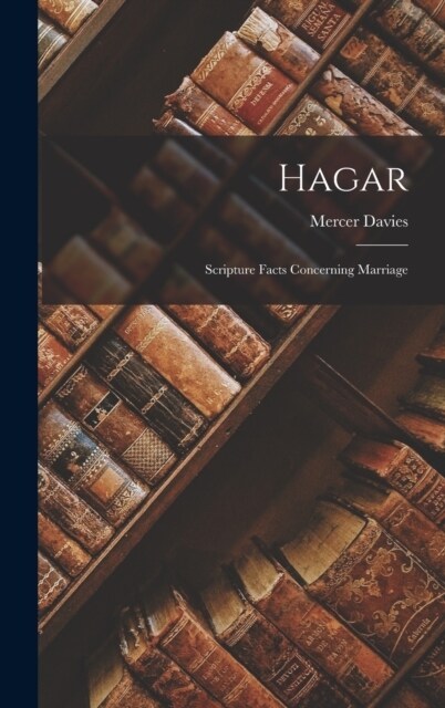 Hagar: Scripture Facts Concerning Marriage (Hardcover)