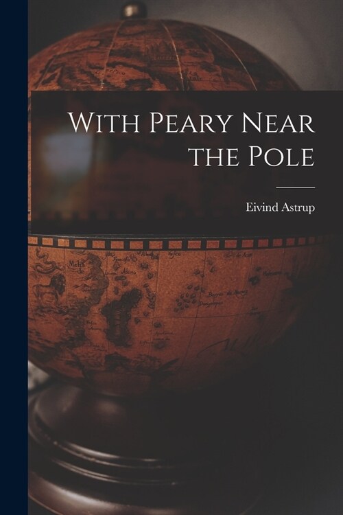 With Peary Near the Pole (Paperback)