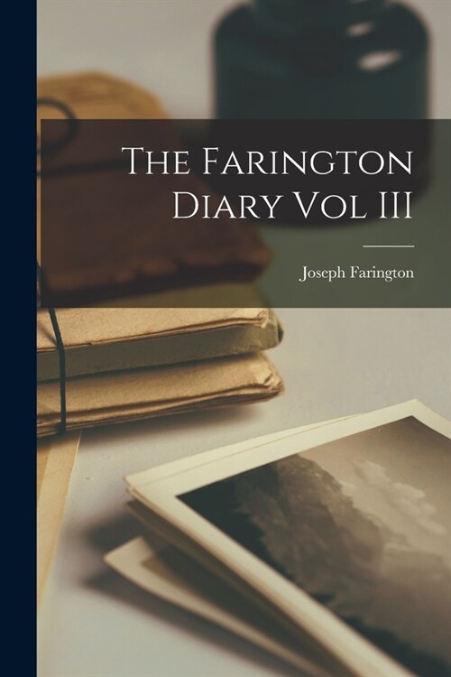 The Farington Diary Vol III (Paperback)