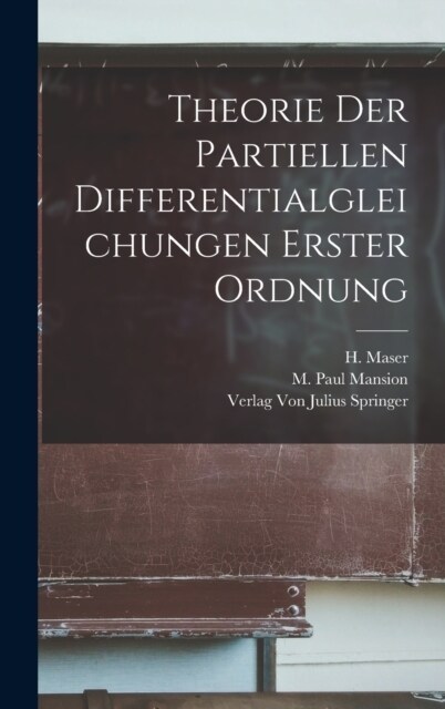 Theorie der Partiellen Differentialgleichungen Erster Ordnung (Hardcover)