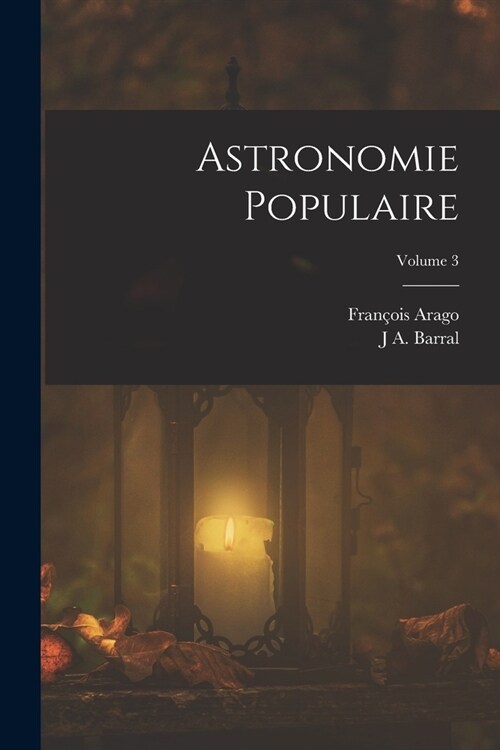 Astronomie Populaire; Volume 3 (Paperback)