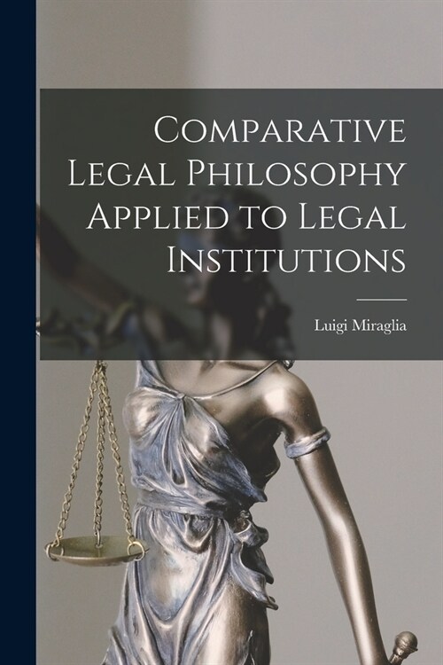 Comparative Legal Philosophy Applied to Legal Institutions (Paperback)