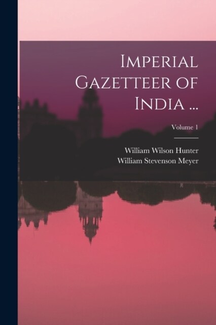 Imperial Gazetteer of India ...; Volume 1 (Paperback)