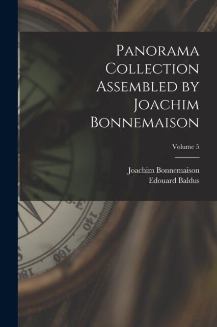 Panorama Collection Assembled by Joachim Bonnemaison; Volume 5 (Paperback)