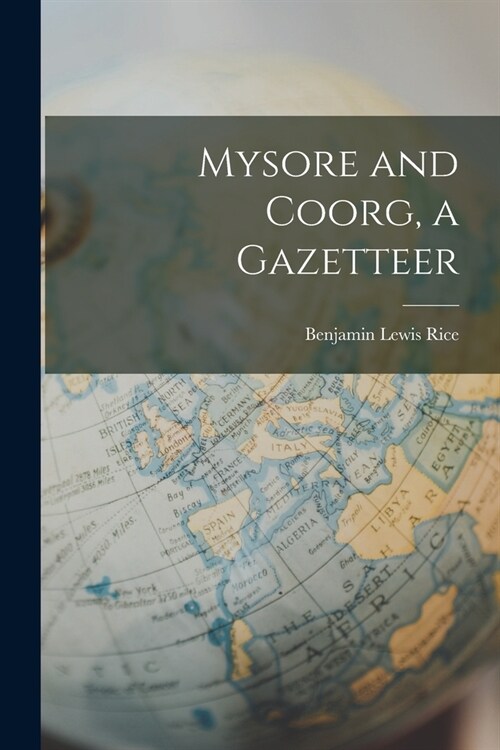 Mysore and Coorg, a Gazetteer (Paperback)