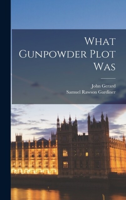 What Gunpowder Plot Was (Hardcover)