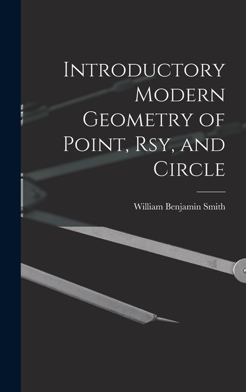 Introductory Modern Geometry of Point, Rsy, and Circle (Hardcover)