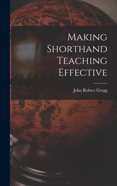Making Shorthand Teaching Effective (Hardcover)