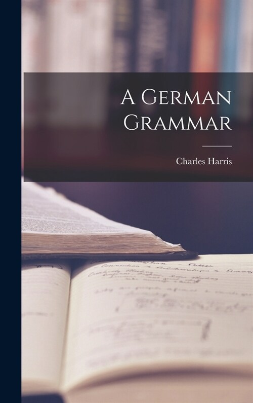 A German Grammar (Hardcover)