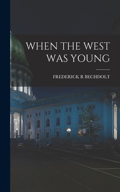 When the West Was Young (Hardcover)