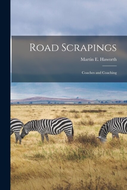 Road Scrapings: Coaches and Coaching (Paperback)